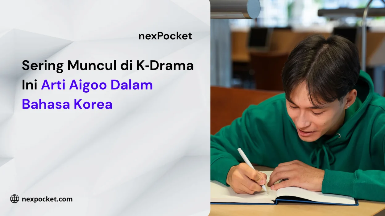 Sering Muncul di K‑Drama, Ini Arti Aigoo Dalam Bahasa Korea!